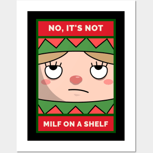 No, It's NOT MILF on a Shelf Grouchy Christmas Elf Posters and Art